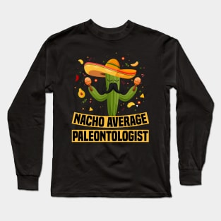 Paleontologist Paleontology Nacho Fathers Day Gift Funny Retro Vintage Long Sleeve T-Shirt